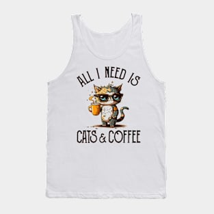 All I Need is Cats and Coffee Cat Lovers Coffee Lovers Gift Idea Tank Top